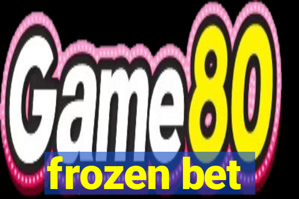 frozen bet