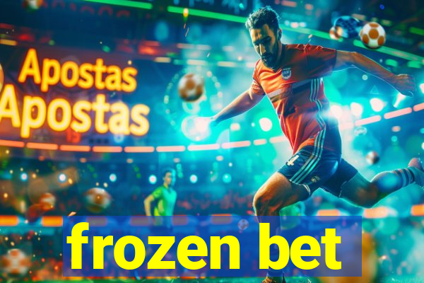 frozen bet