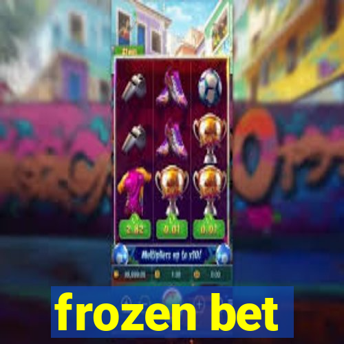 frozen bet