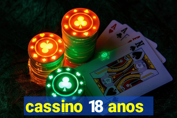 cassino 18 anos