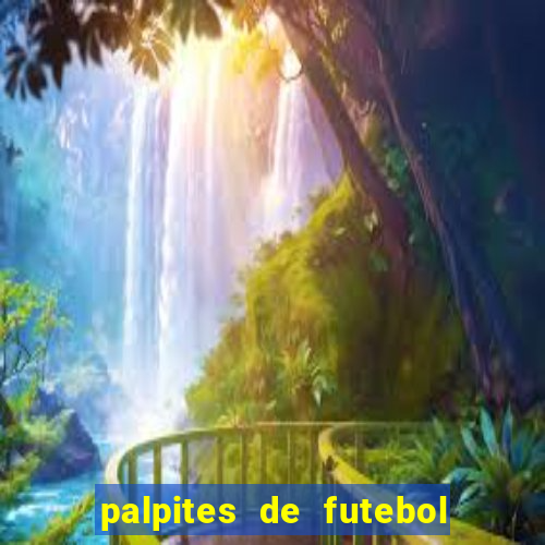 palpites de futebol para os jogos de hoje