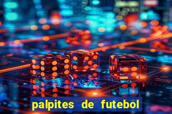 palpites de futebol para os jogos de hoje