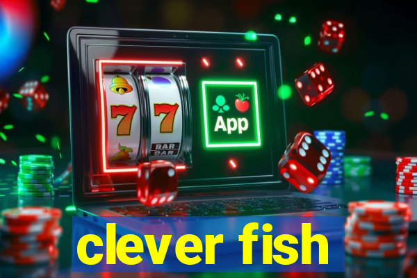 clever fish