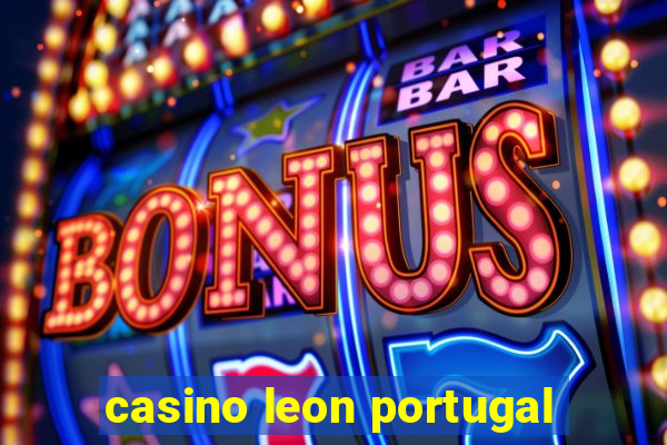 casino leon portugal