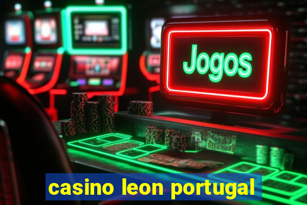 casino leon portugal