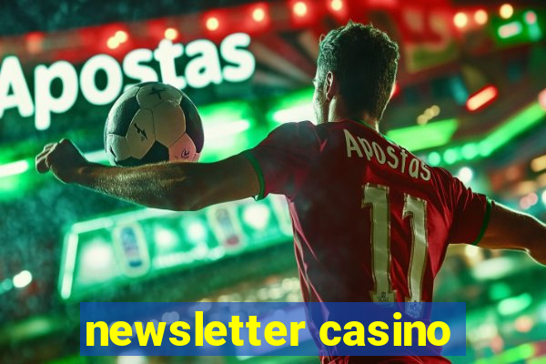 newsletter casino