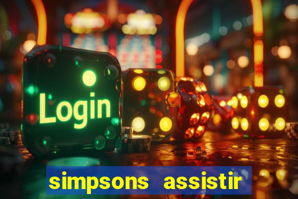 simpsons assistir online dublado