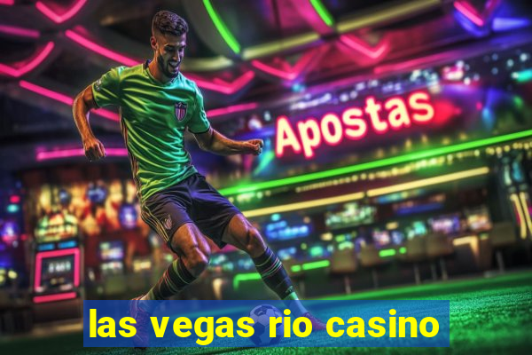 las vegas rio casino