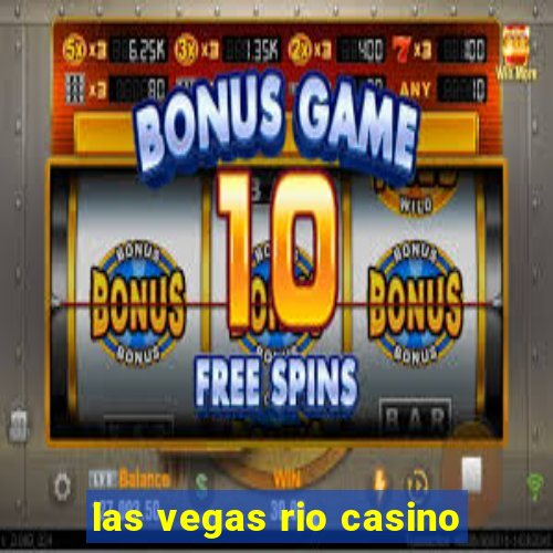 las vegas rio casino