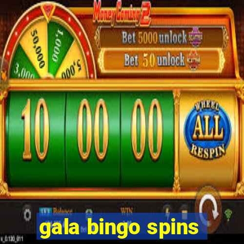 gala bingo spins