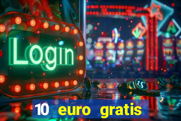 10 euro gratis casino ohne einzahlung