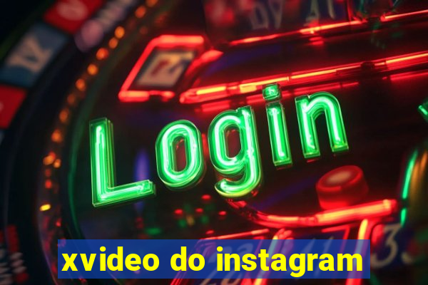 xvideo do instagram