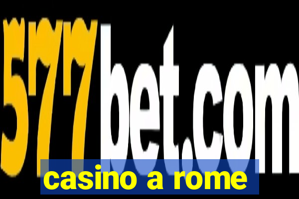 casino a rome