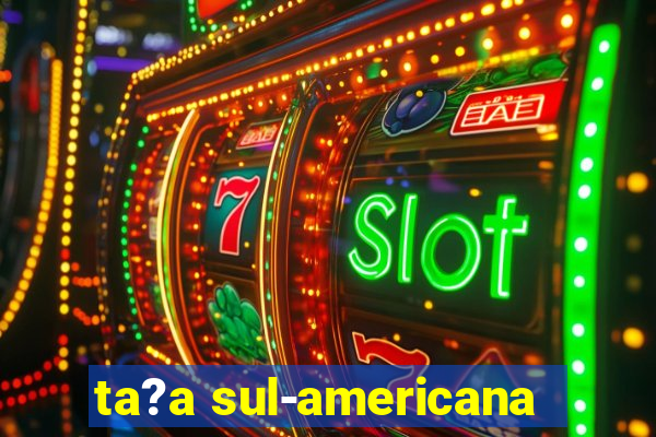 ta?a sul-americana