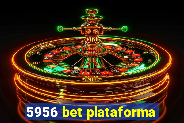 5956 bet plataforma