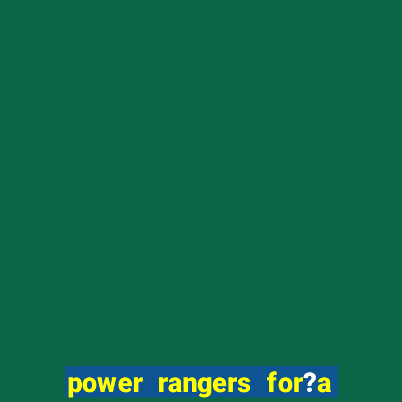 power rangers for?a animal jogos