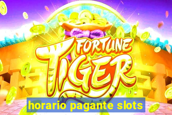 horario pagante slots