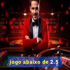 jogo abaixo de 2.5