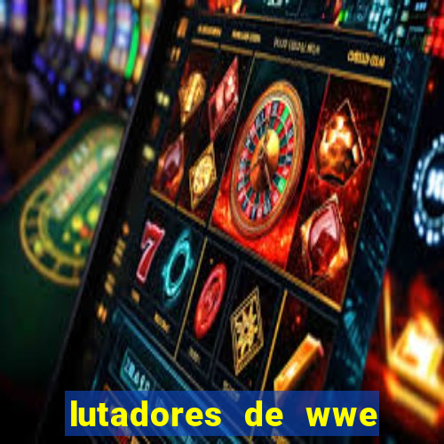 lutadores de wwe mais altos