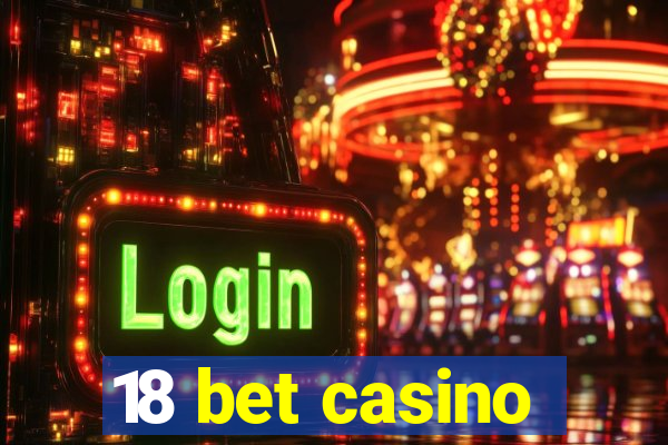 18 bet casino