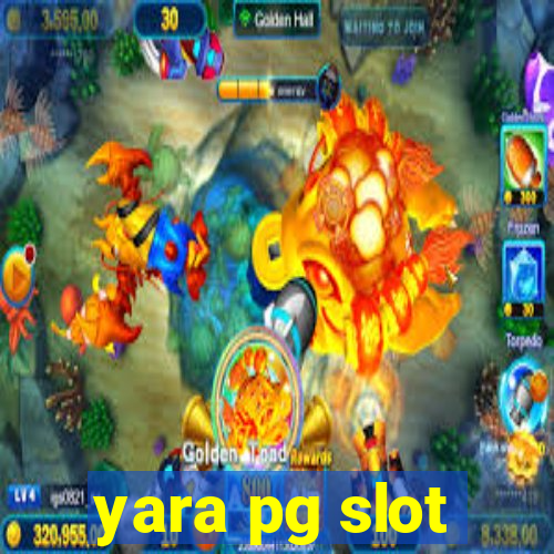 yara pg slot