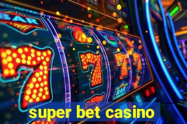 super bet casino