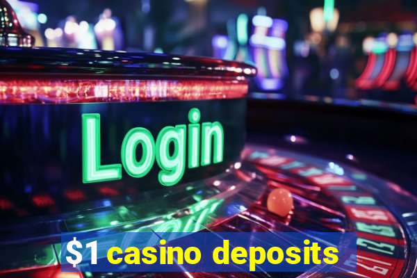 $1 casino deposits