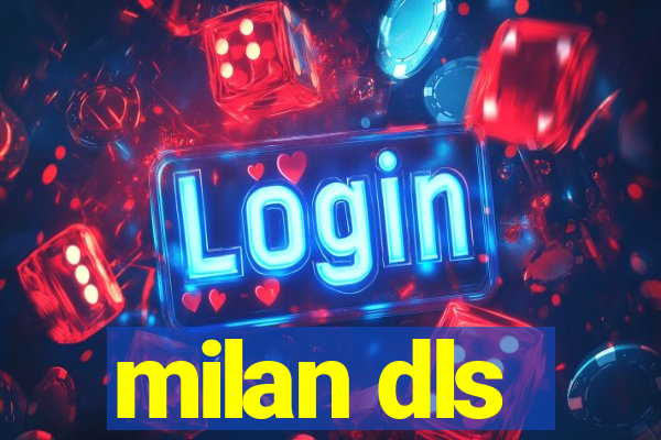 milan dls