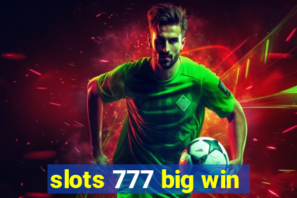 slots 777 big win