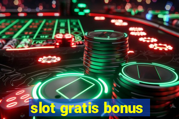 slot gratis bonus