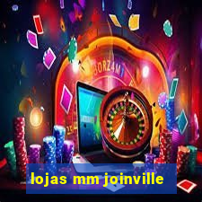 lojas mm joinville