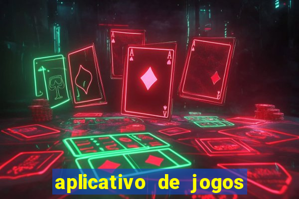 aplicativo de jogos para ganhar dinheiro grátis