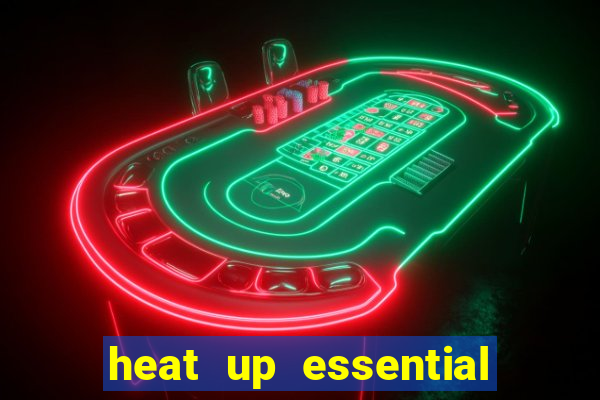 heat up essential para que serve