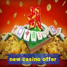 new casino offer