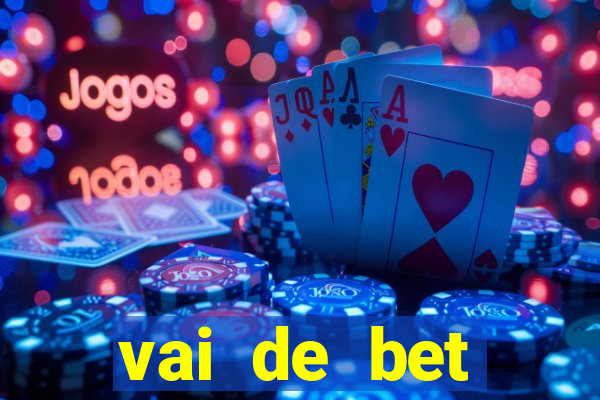 vai de bet deposito minimo