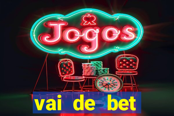 vai de bet deposito minimo