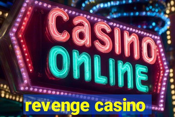 revenge casino