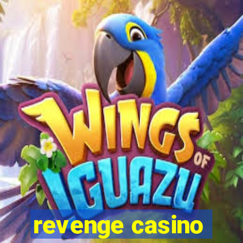 revenge casino