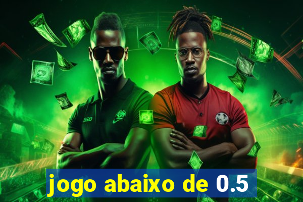 jogo abaixo de 0.5