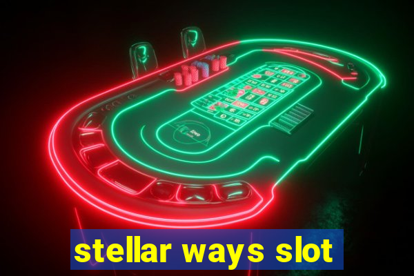 stellar ways slot