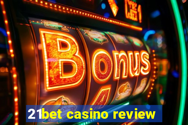 21bet casino review