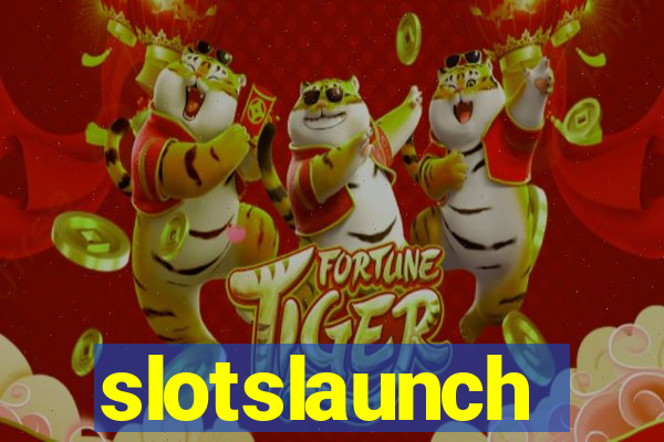 slotslaunch