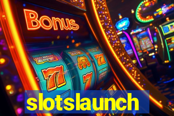 slotslaunch