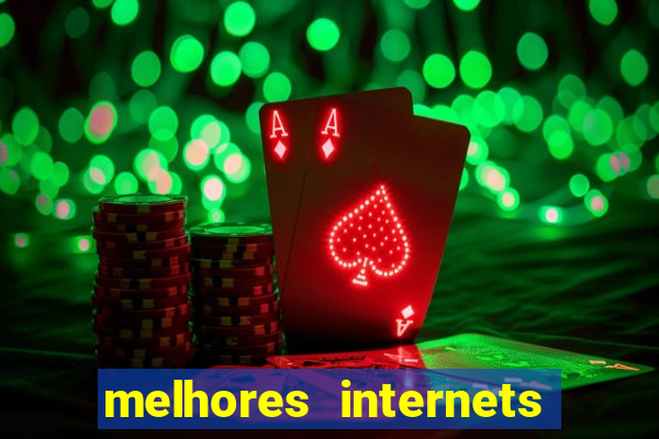 melhores internets para jogos