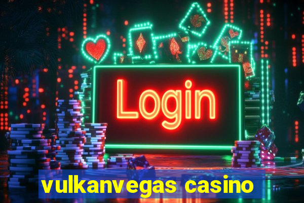 vulkanvegas casino