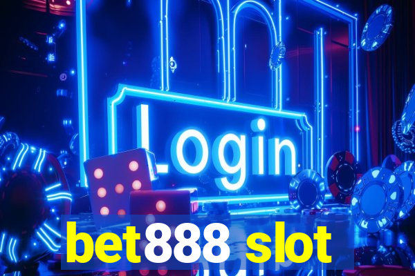 bet888 slot