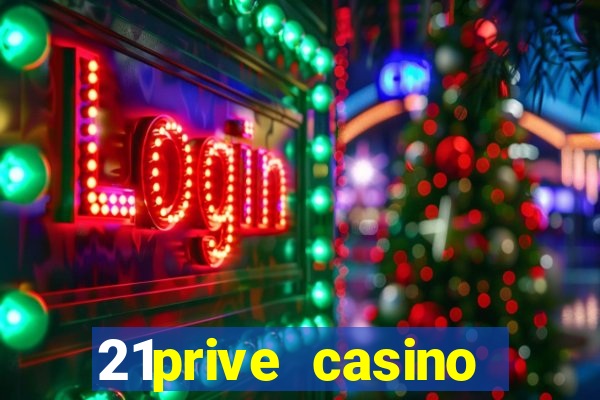 21prive casino bonus code