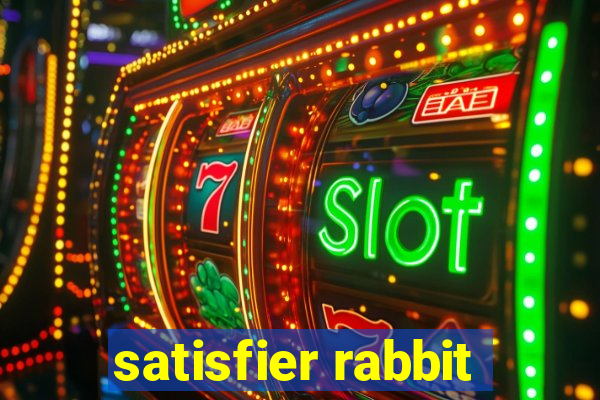 satisfier rabbit