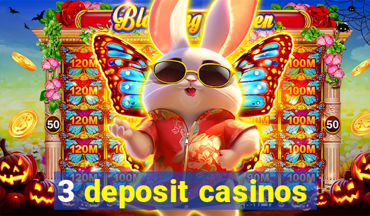 3 deposit casinos