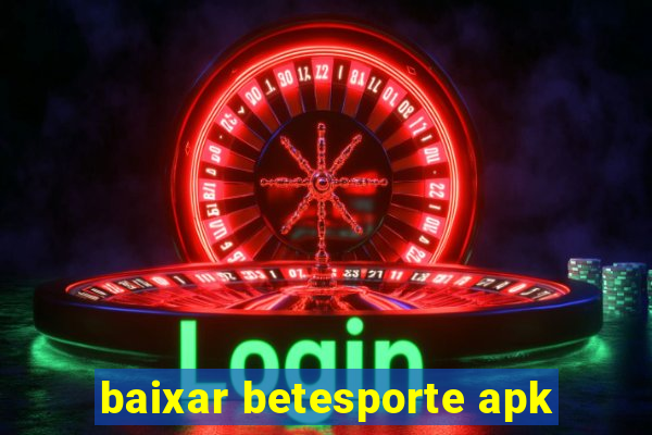 baixar betesporte apk